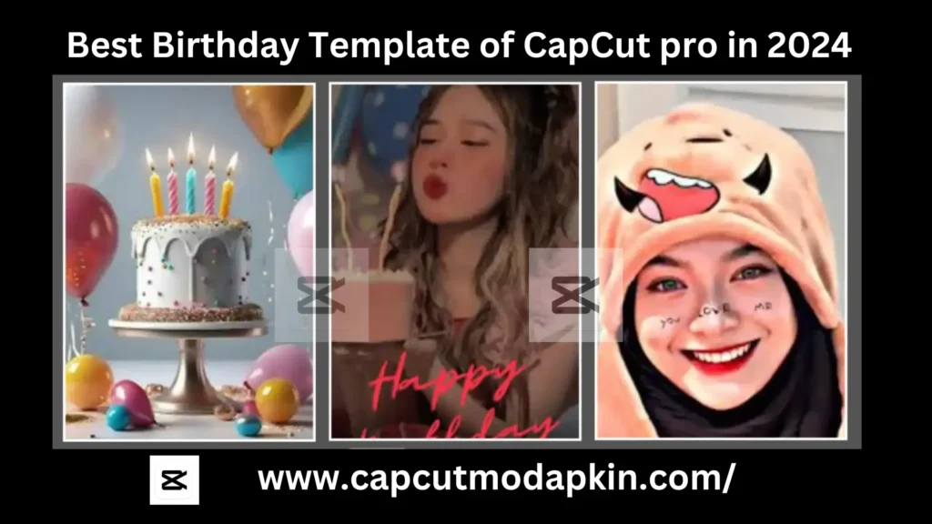 Best Birthday Template of CapCut pro in 2024