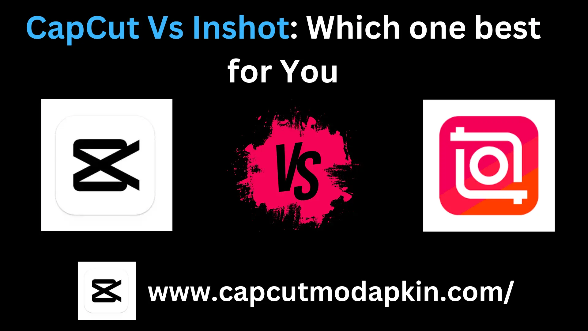 CapCut Vs Inshot